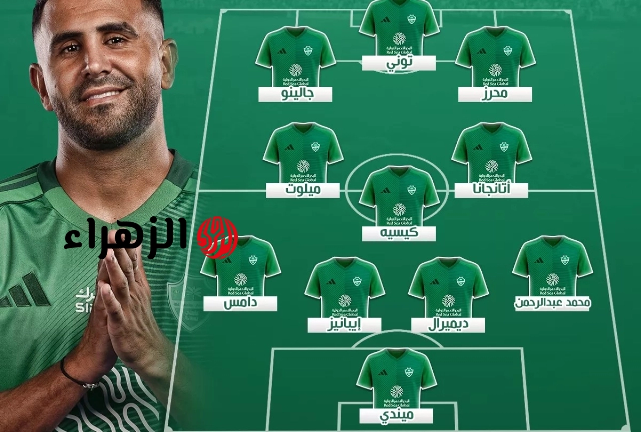al-ahli vs al-nassr.. رياض محرز يقود تشكيلة الأهلي ضد النصر اليوم في الدوري السعودي 2026 مع القنوات الناقلة للمباراة